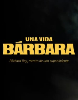 Una vida Bárbara stream